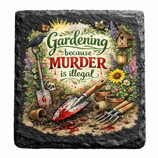 Gardening because murder is illegal Slate Coaster - UV Printed - UVSC104