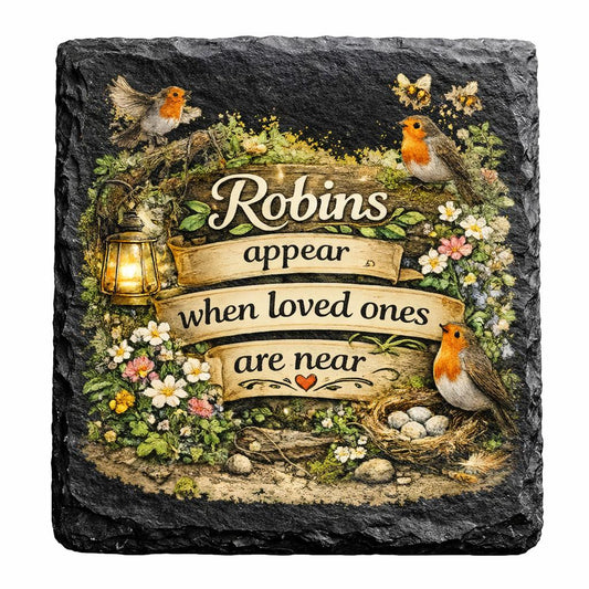 Robins appear when loved ones are near Slate Coaster - UV Printed - UVSC105